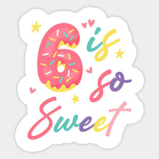 6 is so Sweet Girls 6th Birthday Donut Lover B-day Gift For Girls Kids toddlers Sticker